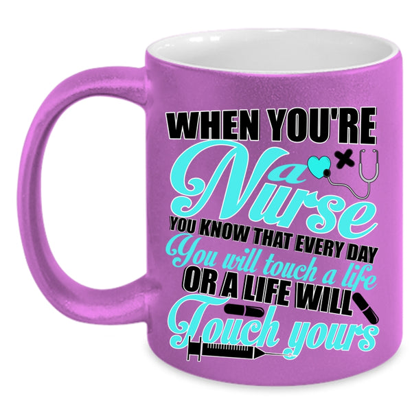 Best Gift For Nurses Coffee Mug, When You're A Nurse Accent Mug