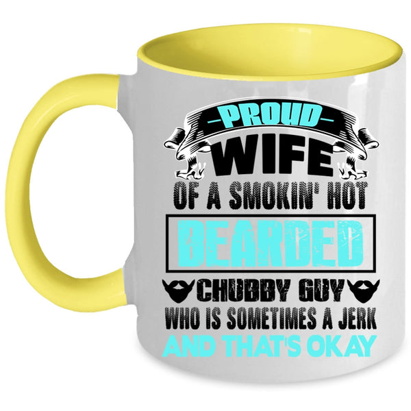 Beautiful Wife Coffee Mug, Proud Wife Of A Bearded Chubby Guy Accent Mug