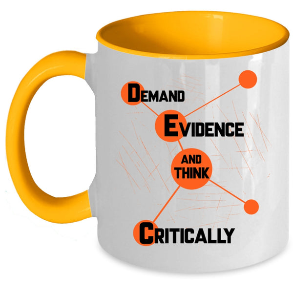 Think Critically Coffee Mug, Demand Evidence Accent Mug