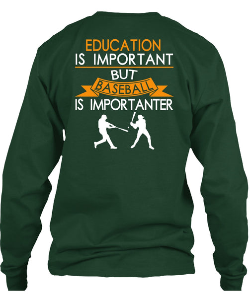 Education Is Important But Baseball Is Importanter T Shirt, I Love Baseball T Shirt