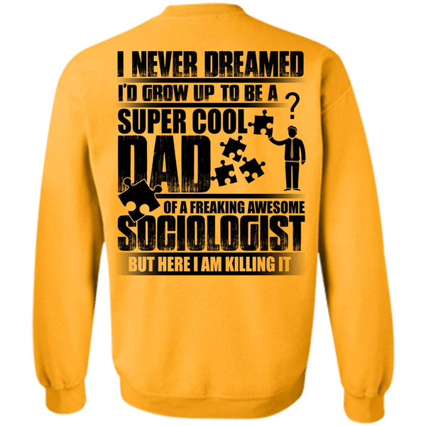 Being A Dad T Shirt, I'd Grow Up To Be A Cool Dad Sweatshirt