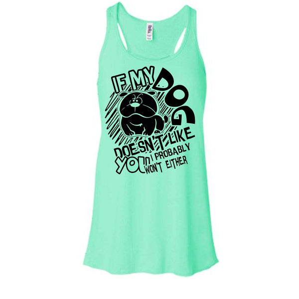 If My Dog Doen't Like You T Shirt, Coolest Dog Lover Tank Top