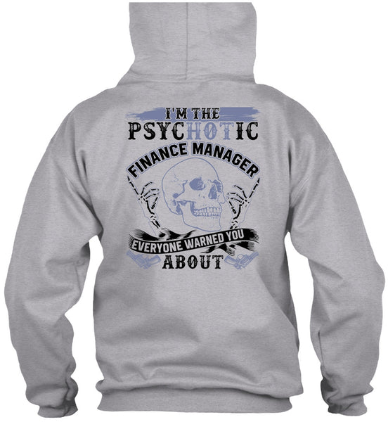 I'm The Psychotic Finance Manager T Shirt, I Love Manager T Shirt
