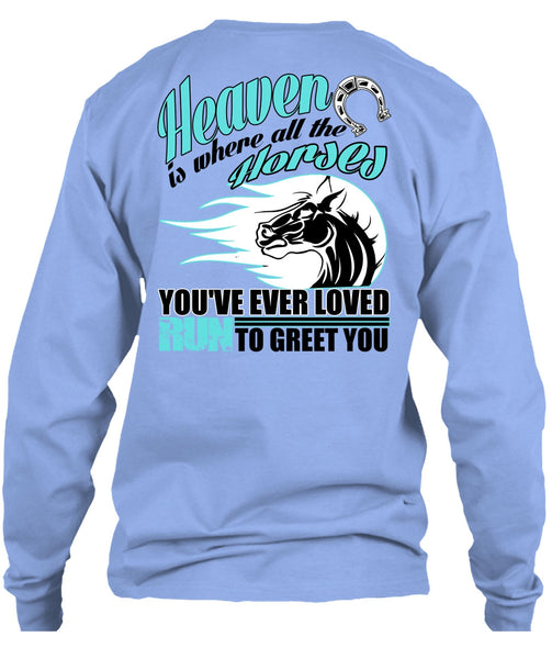 Heaven Is Where All The Horses T Shirt, I Love Equestrian T Shirt