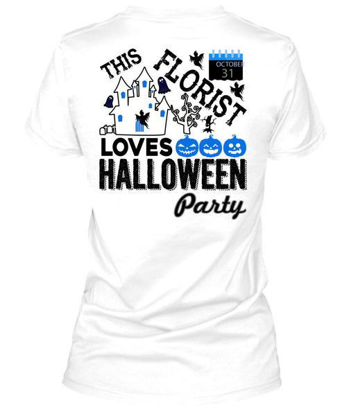 This Florist Loves Halloween Party T Shirt, Being A Florist T Shirt