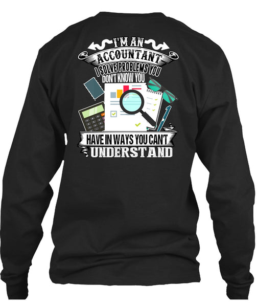 I'm An Accountant T Shirt, You Can't Understand T Shirt