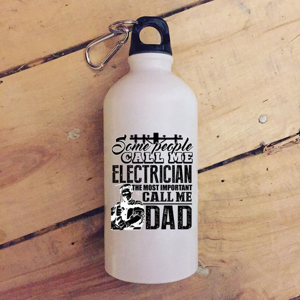 Some People Call Me Electrician 20 oz Stainless Steel Bottle,The Most Important Call Me Dad Outdoor Sports Water Bottle
