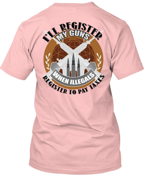 I'll Register My Guns T Shirt, I Love Veteran T Shirt