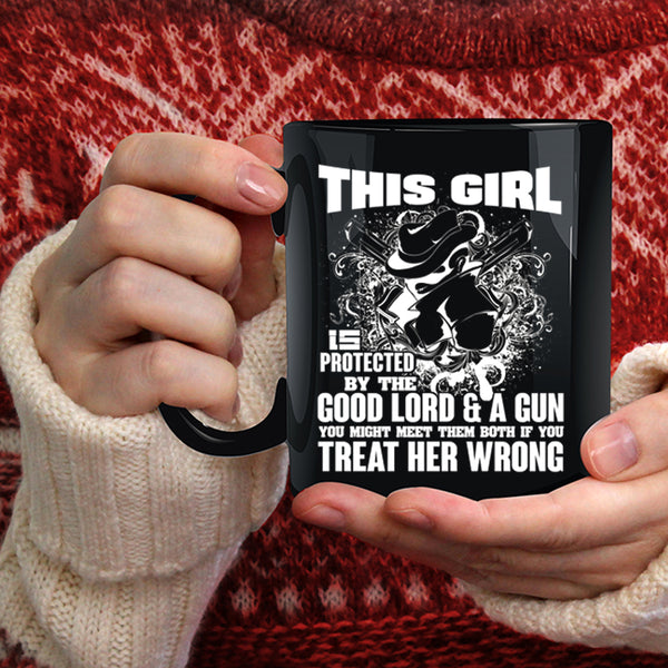 This Girl Is Protected By The Good Lord Coffee Mug, Cool Girls Coffee Cup