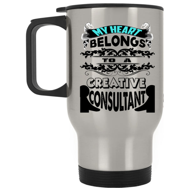 Cool Couple Travel Mug, My Heart Belongs To A Creative Consultant Mug