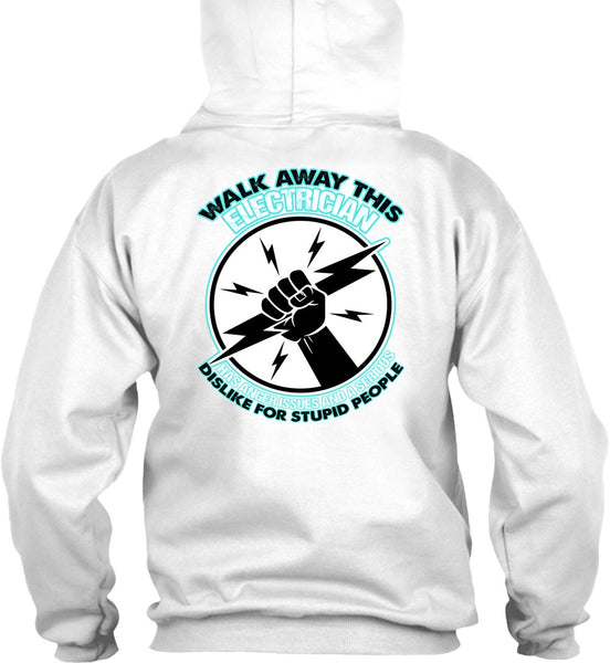 Walk Away This Electrician T Shirt, I Love Electrician T Shirt