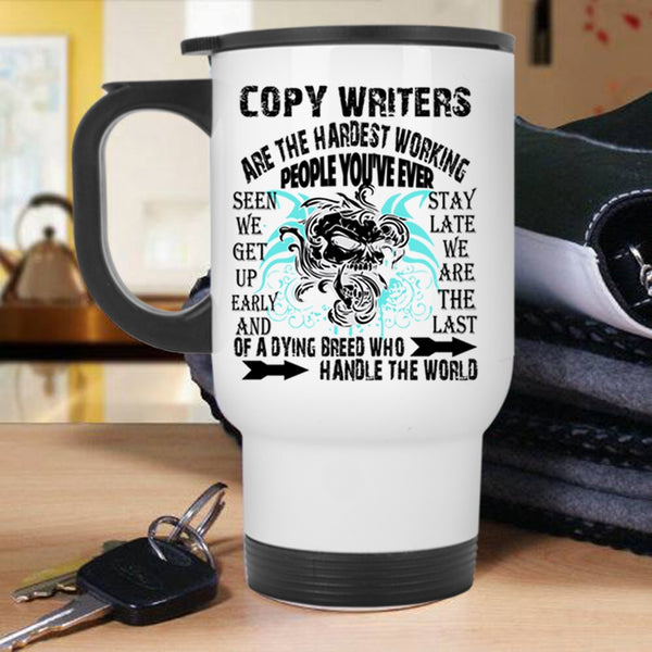 Cool Writers Travel Mug, Copy Writers Are The Hardest Working Mug