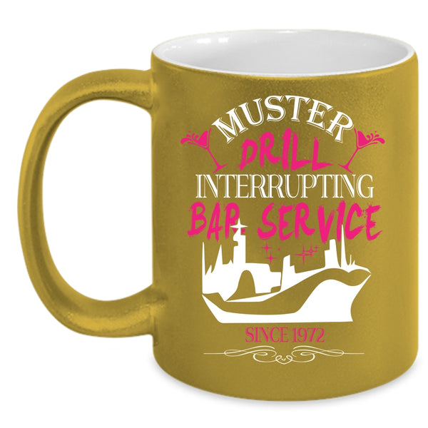 Muster Drill Interrupting Bar Service Coffee Mug, Cute Coffee Cup
