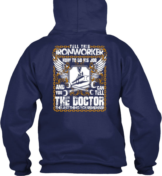 Tell This Ironworker T Shirt, Can Tell The Doctor T Shirt