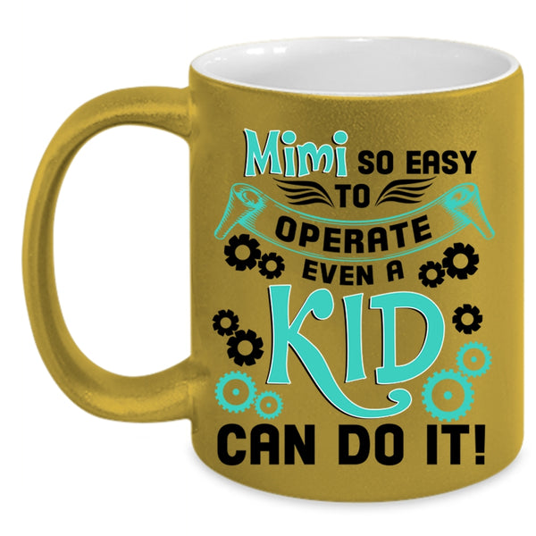 Cute Kids Coffee Mug, Mimi So Easy To Operate Accent Mug