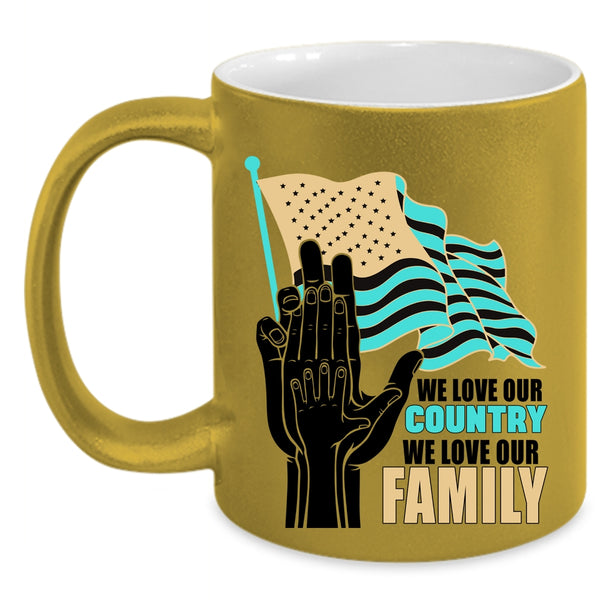 We Love Our Family Coffee Mug, We Love Our Country Accent Mug