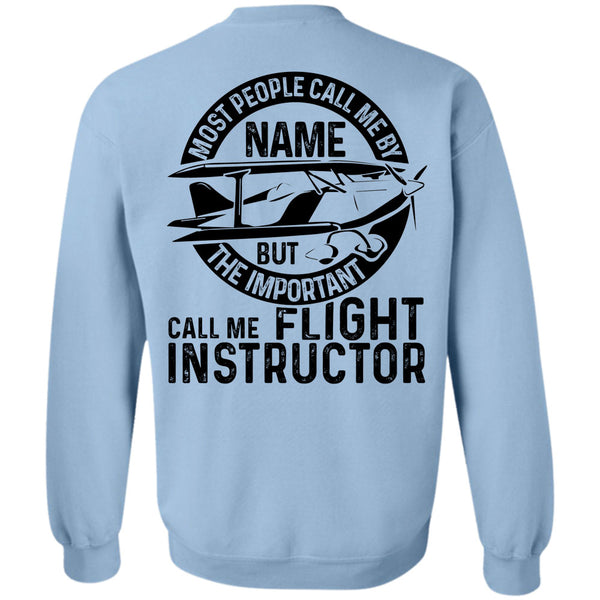 Being A Flight Instructor T Shirt, Important Call Me Flight Instructor Sweatshirt