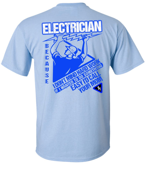 I'd Call Your Mom T Shirt, I Love Electrician T Shirt