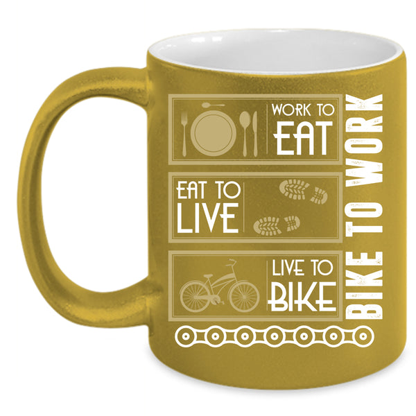Work To Eat Coffee Mug, Live To Bike Coffee Cup