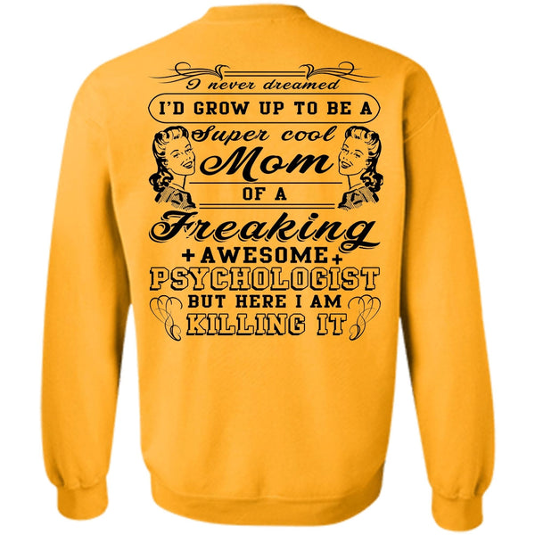 Being A Mama T Shirt, I'd Grow Up To Be A Cool Mom Sweatshirt
