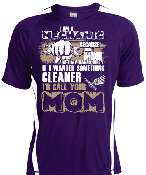 I Am A Mechanic T Shirt, I'd Call Your Mom T Shirt, Cool Shirt