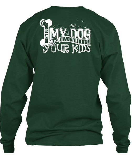 Don't Judge My Dog T Shirt, I Won't Judge Your Kids T Shirt