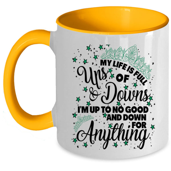 Lovely Coffee Mug, My Life Is Full Ups And Downs Accent Mug
