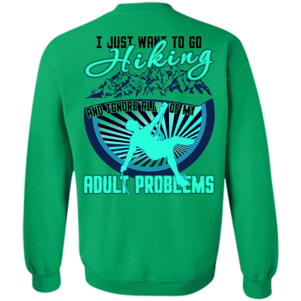 I Love Hiking T Shirt, I Just Want To Go Hiking Sweatshirt