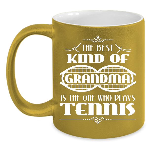 The Best Kind Of Grandma Coffee Mug, Plays Tennis Coffee Cup