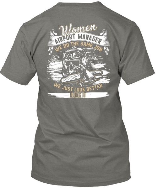 Women Aiport Manager T Shirt, We Do The Same Job T Shirt