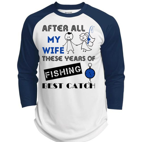 After All My Wife These Years Of Fishing Best Catch T Shirt, Favorite T Shirt  (Polyester Game Baseball Jersey)