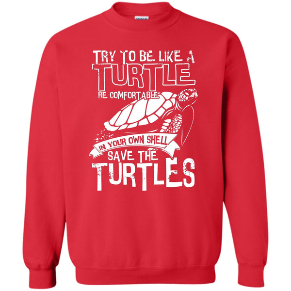 Your Own Shell Save The Turtles T Shirt, Coolest Turtle Sweatshirt