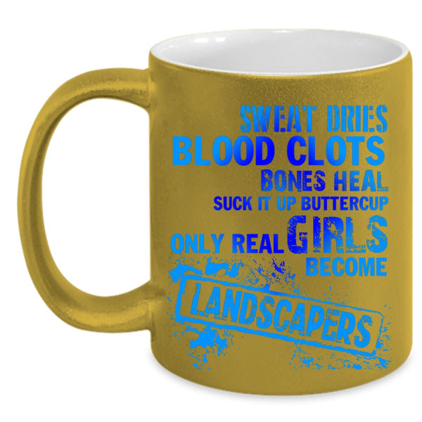 Cool Girls Coffee Mug, Only Real Girls Become Landscapers Accent Mug