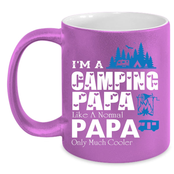 I'm A Camping Papa Like A Normal Papa Coffee Mug, Cool Papa Coffee Cup