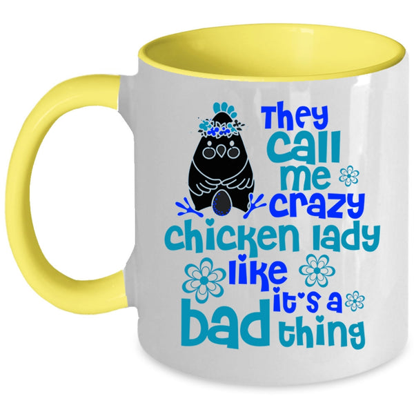 It's A Bad Thing Coffee Mug, They Call Me Crazy Chicken Lady Accent Mug