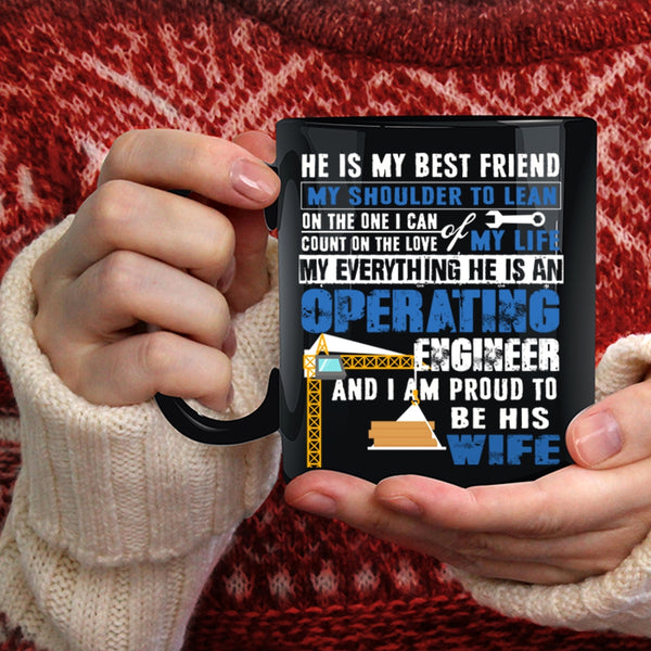 He Is An Operating Engineer Coffee Mug, I Am Proud To Be His Wife Coffee Cup