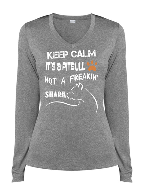 Keep Calm It's A Pit Bull Not A Freaking Shark T Shirt, I Love My Dog T Shirt, Cool Shirt (Ladies LS Heather V-Neck)