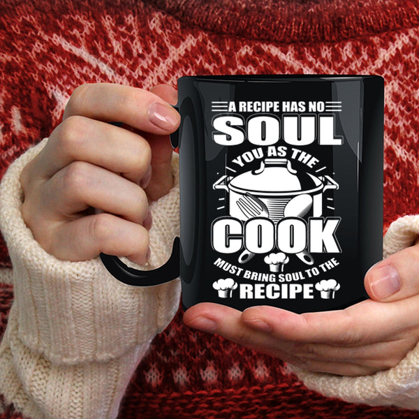 You As The Cook Must Bring Soul To The Recipe Coffee Mug, Chef Coffee Cup