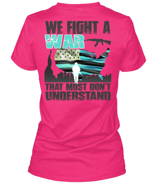 We Fight A War T Shirt, I Love Veteran T Shirt