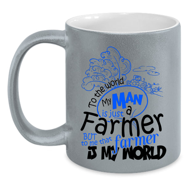 That Farmer Is My World Coffee Mug, My Man Is Just A farmer Accent Mug