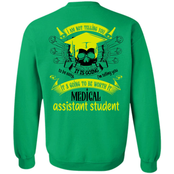 Being A Doctor T Shirt, It's Going To Be Worth It Medical Assistant Student Sweatshirt