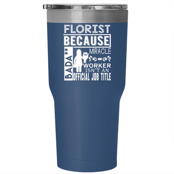 Florist Tumbler 30 oz Stainless Steel, Cute Gift For Florists Travel Mug