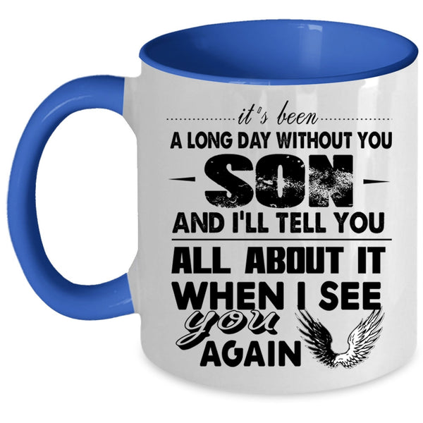 My Son Coffee Mug, It's Been A Long Day Without Son Accent Mug