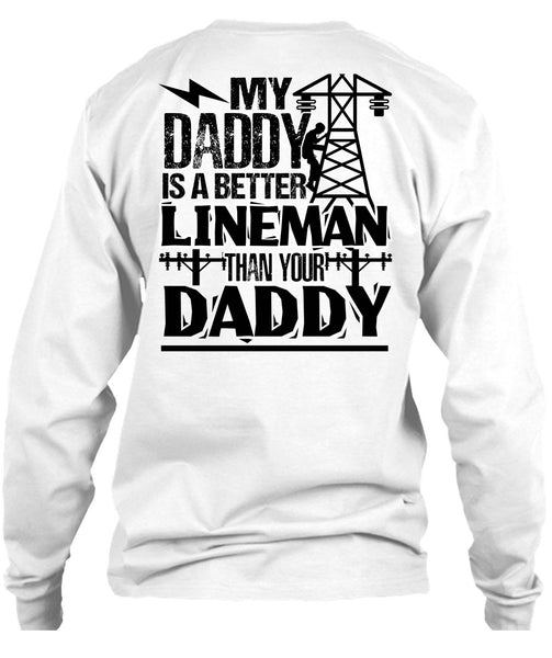 My Daddy Is A Better Lineman T Shirt, I Love Lineman T Shirt
