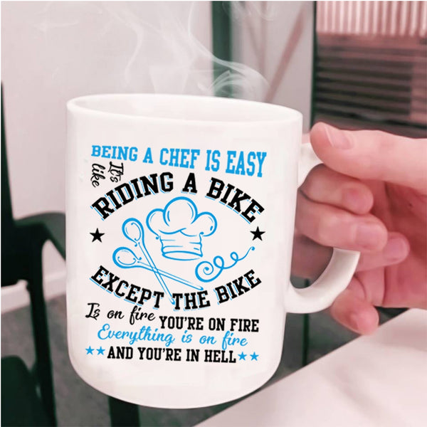 Cute Gift For Chef Coffee Mug, Being A Chef Is Easy Cup