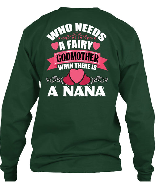Who Needs A Fairy Godmother T Shirt, There Is A Nana T Shirt