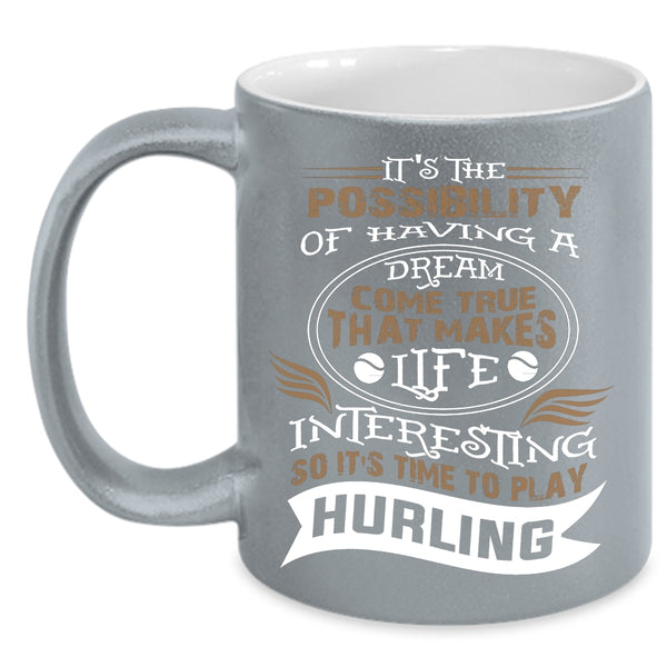 Life Interesting So It's Time To Play Hurling Coffee Mug, Funny Coffee Cup