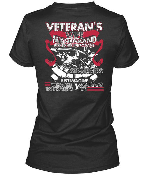 Veteran's Wife T Shirt, My Husband Risked His Life T Shirt