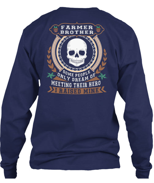 Being A Farmer Brother T Shirt, I Raised Mine T Shirt