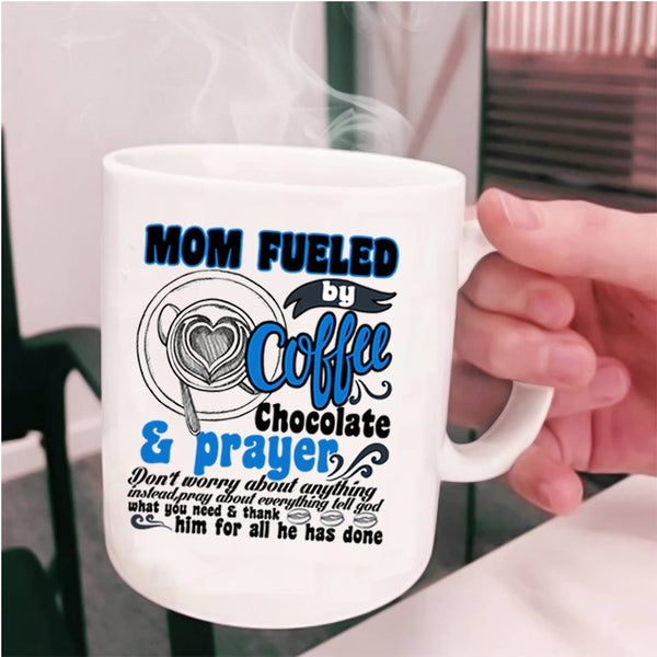 Chocolate And Prayer Coffee Mug, Mom Fueled By Coffee Cup